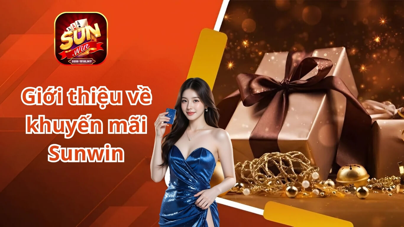 Giới thiệu về khuyến mãi Sunwin Giới thiệu về khuyến mãi Sunwin