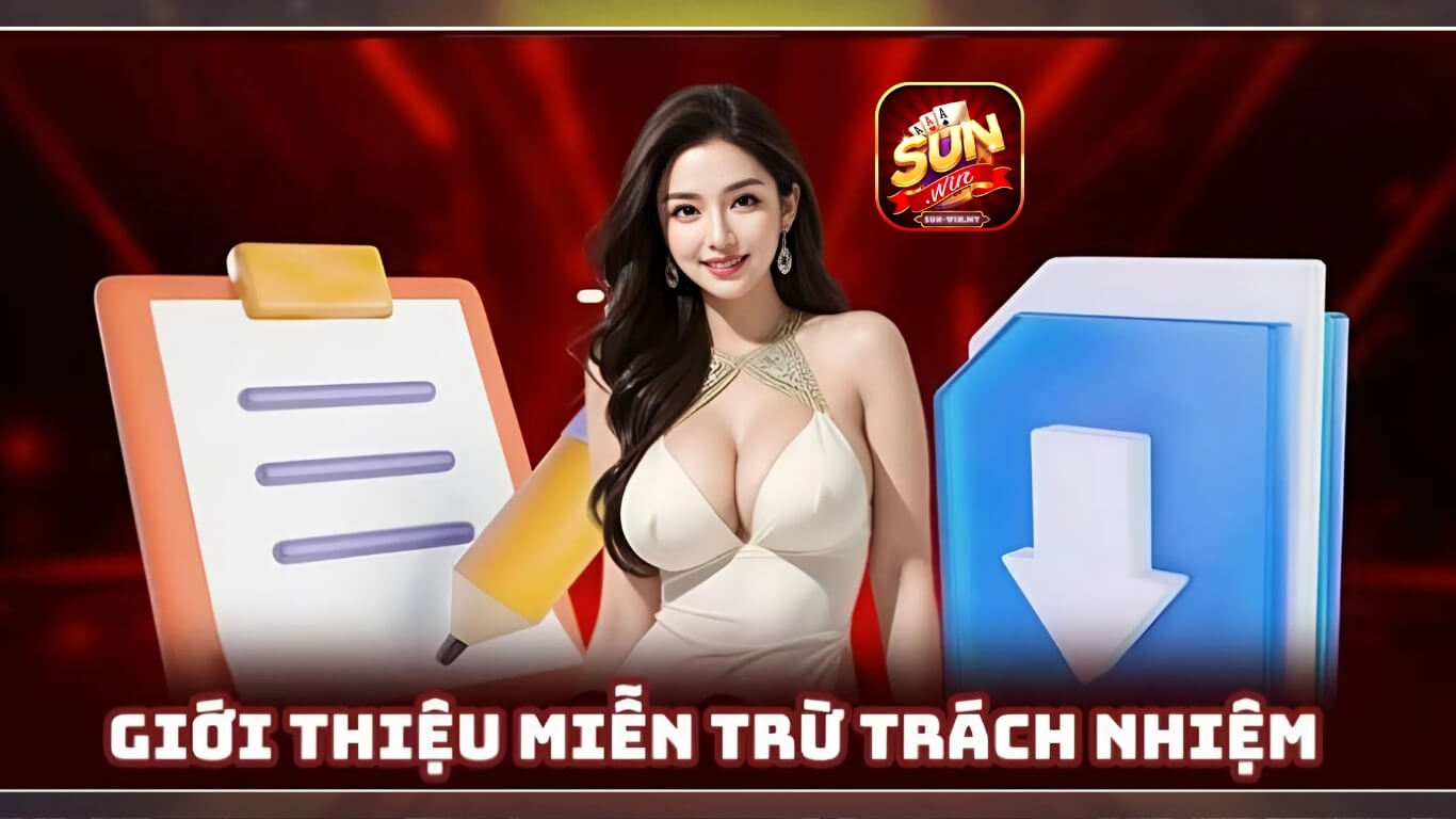 Miễn trừ trách nhiệm Sunwin là gì? Miễn trừ trách nhiệm Sunwin là gì?